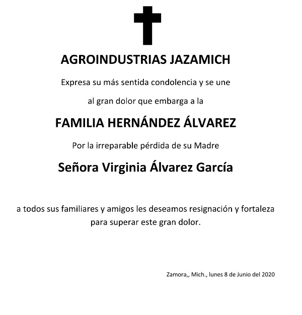 AGROINDUSTRIAS JAZAMICH  Expresa su más sentida condolencia y se une  al gran dolor que embarga a la   FAMILIA HERNÁNDEZ ÁLVAREZ