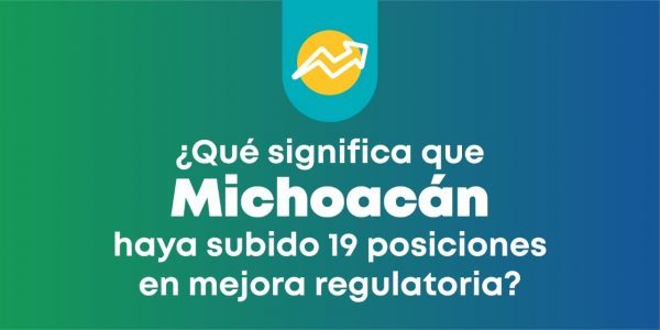 Michoacán, una de las entidades con mejor comportamiento en mejora regulatoria