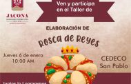 Invitan en Jacona al taller para elaborar la tradicional Rosca de Reyes 