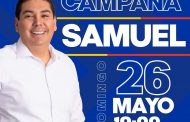 INVITA SAMUEL HIDALGO A SU CIERRE DE CAMPAÑA PRÓXIMO DOMINGO 26 DE MAYO 